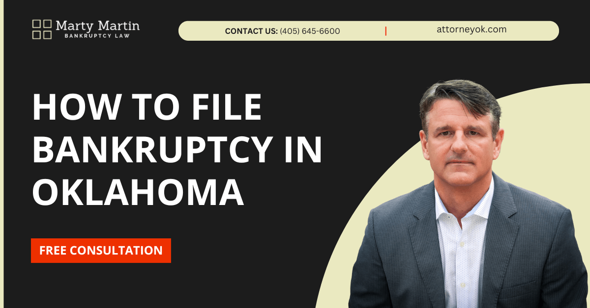 how to file bankruptcy in Oklahoma - Marty Martin Bankruptcy Law
